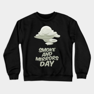 29th March - Smoke and Mirrors Day Crewneck Sweatshirt